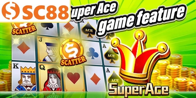 Super Ace game săn hũ thú vị