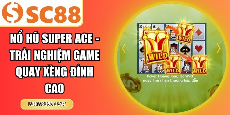 Nổ hũ Super Ace