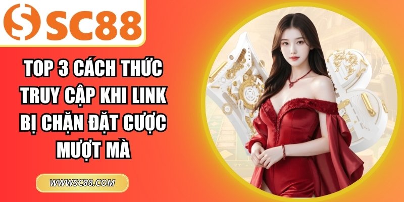 Truy cập khi link bị chặn